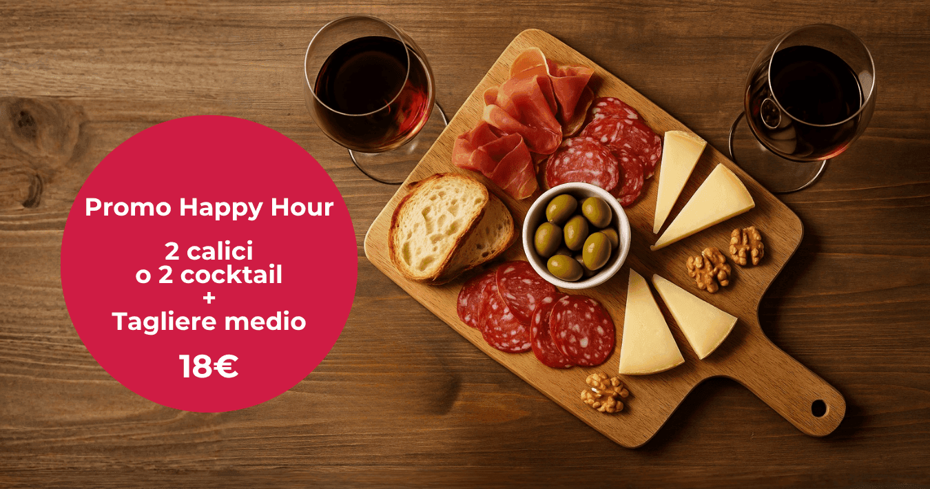 Promo Happy Hour - 2 calici di vino o 2 cocktail + Tagliere Medium